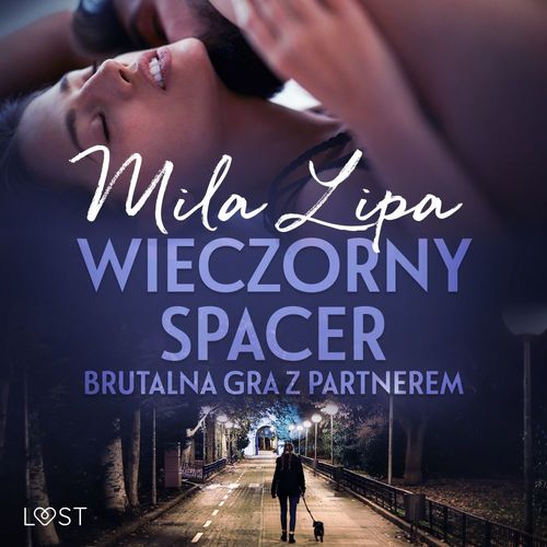 audiobook cover of Wieczorny spacer - brutalna gra z partnerem, by Mila Lipa