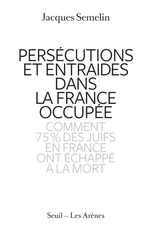 ebook cover of Persécutions et entraides dans la France occupée, by Jacques Sémelin