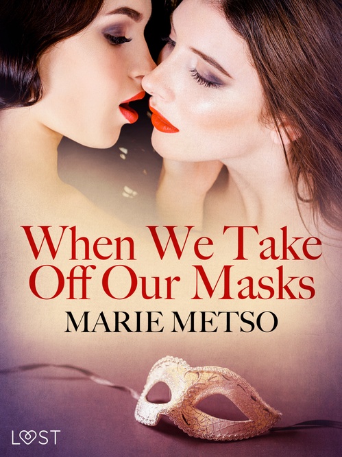 ebook cover of When We Take Off Our Masks - Erotic Short Story, by Marie Metso