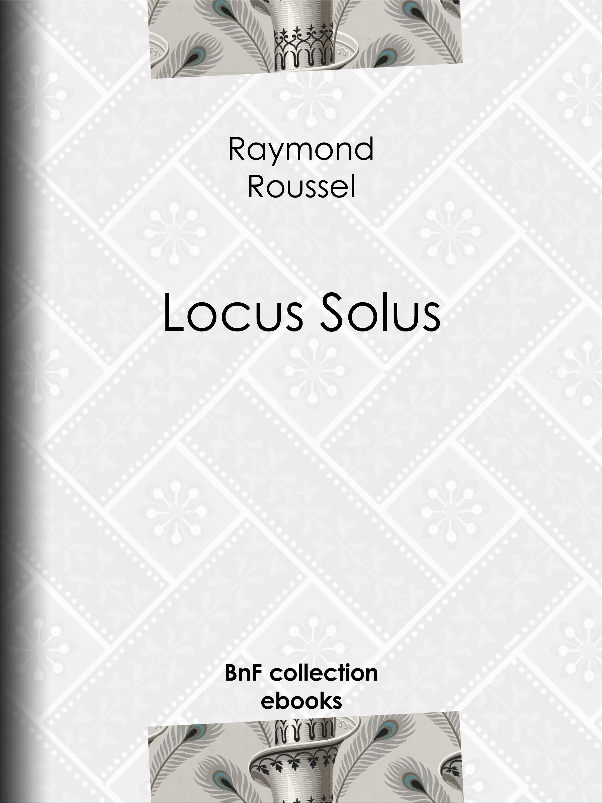 ebook cover of Locus Solus, by Raymond Roussel