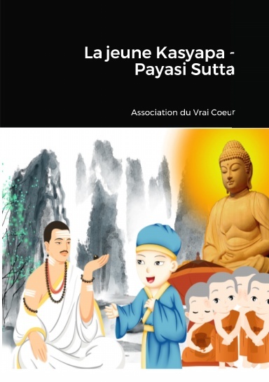 Couverture ebook de La jeune Kasyapa - Payasi Sutta, de Association Du Vrai