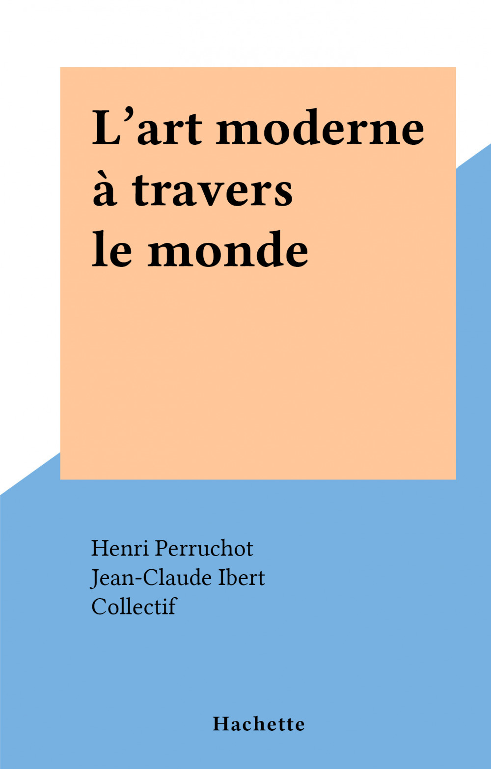 Couverture ebook de L'art moderne à travers le monde, de Henri Perruchot