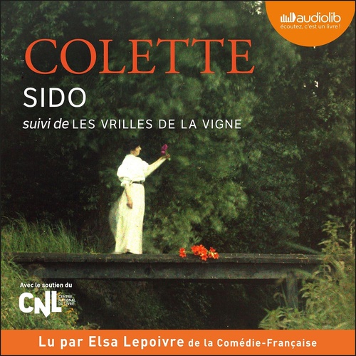 audiobook cover of Sido suivi de Les Vrilles de la vigne, by Colette