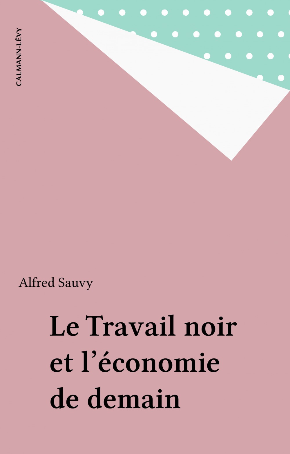 ebook cover of Le Travail noir et l'économie de demain, by Alfred Sauvy