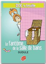 Couverture ebook de Zoé la trouille 4 - Le fantôme de la salle de bains, de Gudule