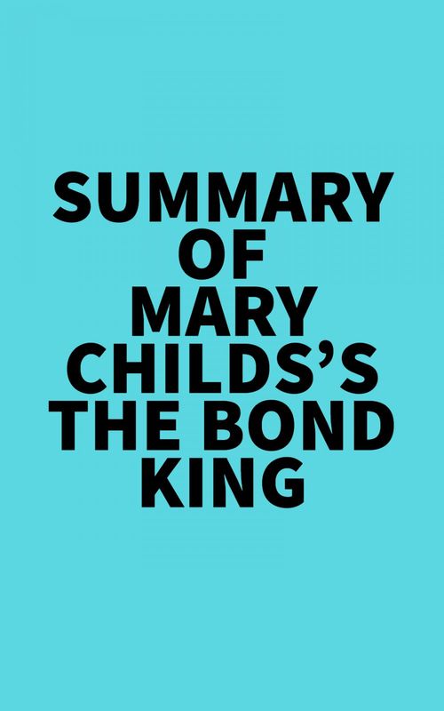 ebook cover of Summary of Mary Childs's The Bond King, by Everest Media