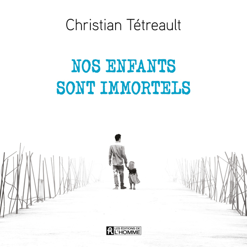 audiobook cover of Nos enfants sont immortels, by Christian Tétreault