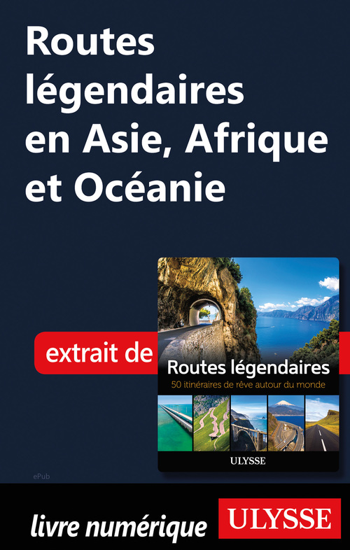 Couverture ebook de Routes légendaires en Asie, Afrique et Océanie, de Collectif
