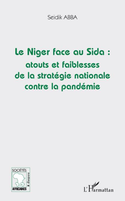 ebook cover of Le Niger face au Sida: atouts et faiblesses de la stratégie nationale contre la pandémie, by Seidik Abba