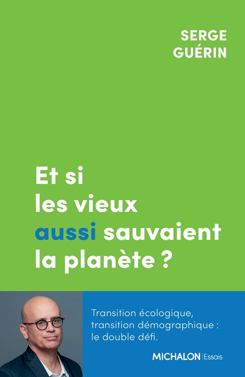 Couverture ebook de Et si les vieux aussi sauvaient la planète ?, de Serge Guérin