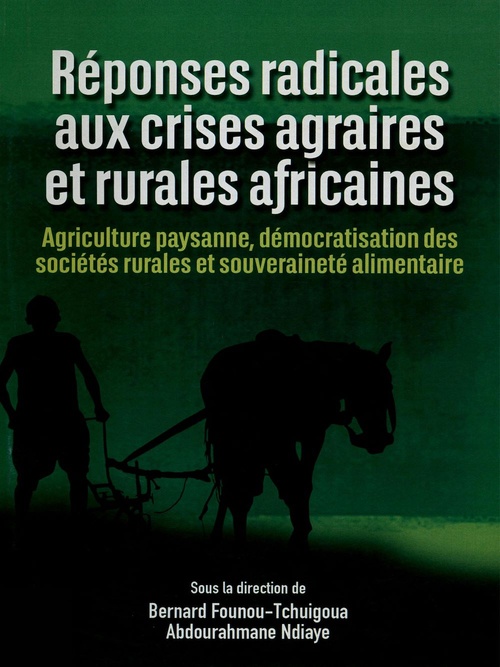 Couverture ebook de Réponses radicales aux crises agraires et rurales africaines, de Bernard Founou-Tchuigoua, Abdourahmane Ndiaye