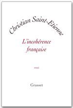 ebook cover of L'incohérence française, by Christian Saint-Etienne