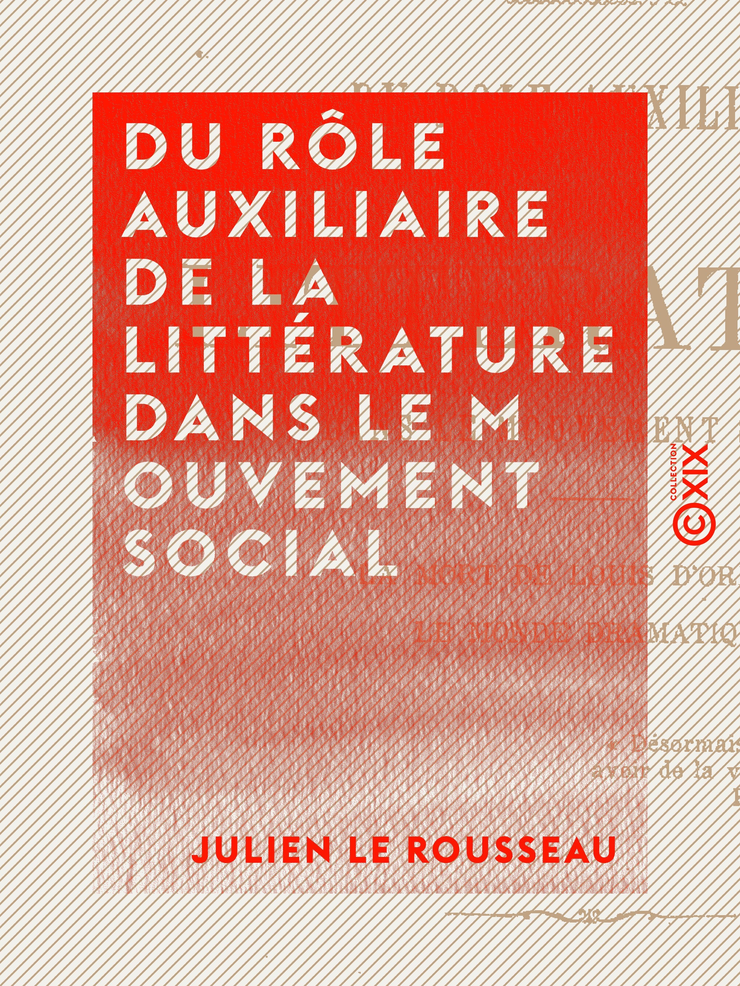 Couverture ebook de Du rôle auxiliaire de la littérature dans le mouvement social, de Julien Le Rousseau