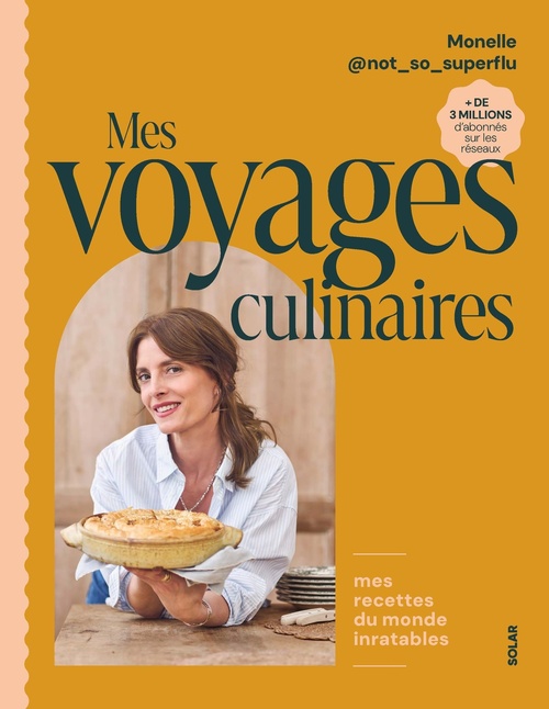 ebook cover of Mes voyages culinaires - Mes recettes du monde inratables, by Monelle Godaert, Anne Bergeron