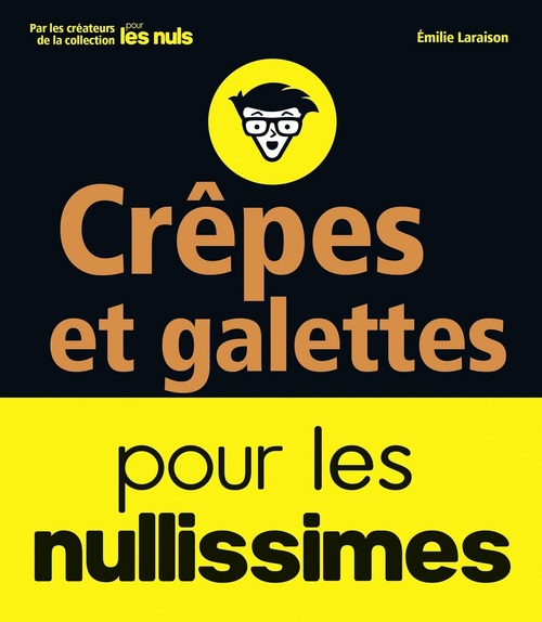 Couverture ebook de Crêpes et galettes pour les nullissimes, de Emilie Laraison