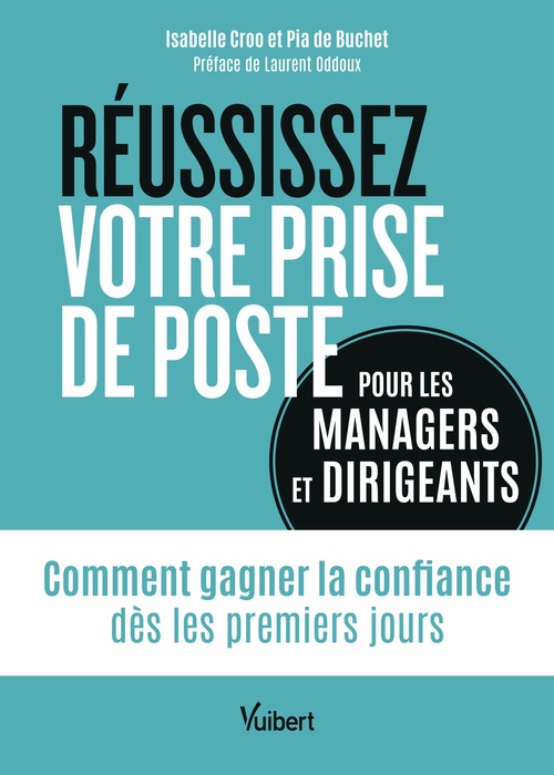 Couverture ebook de Réussissez votre prise de poste (pour les managers et dirigeants), de Pia Buchet, Isabelle Croo