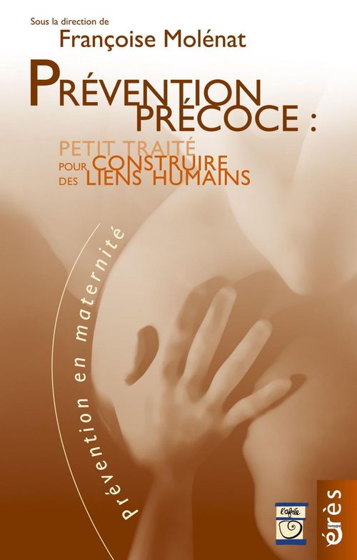 ebook cover of Prévention précoce : petit traité pour construire des liens humains, by Françoise Molénat