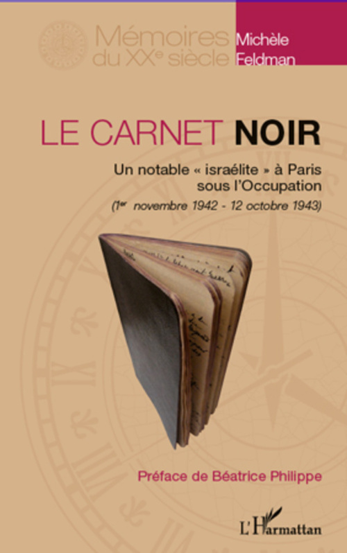 ebook cover of Le carnet noir ; un notable "israélite" à Paris sous l'Occupation ; 1er novembre 1942-12 octobre 1943, by Michèle Feldman