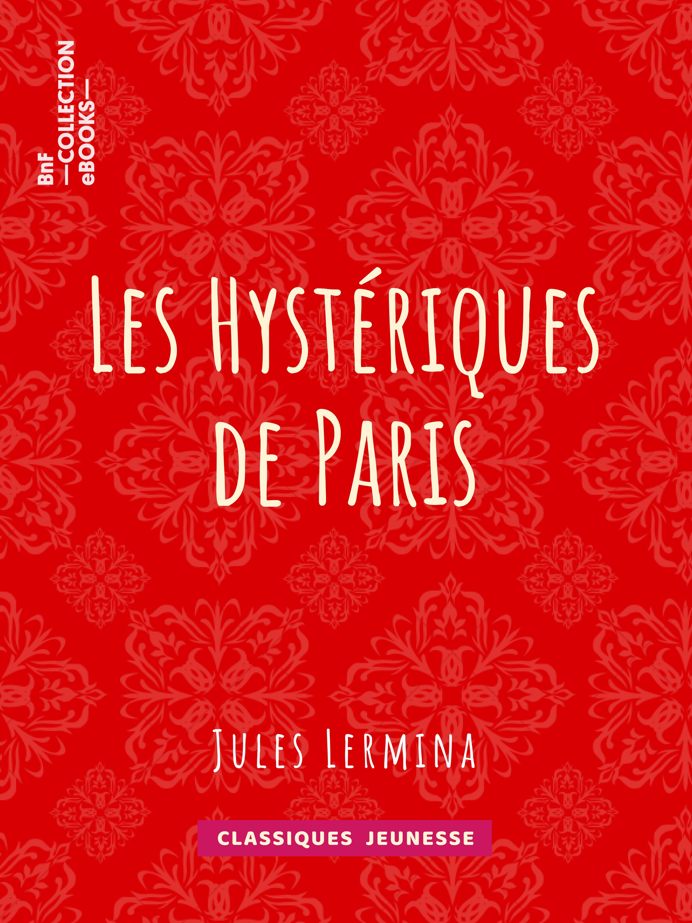 Couverture ebook de Les Hystériques de Paris, de Jules Lermina