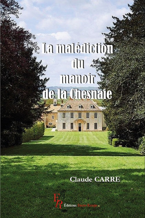 Couverture ebook de La malédiction du manoir de la Chesnaie, de CLAUDE CARRE