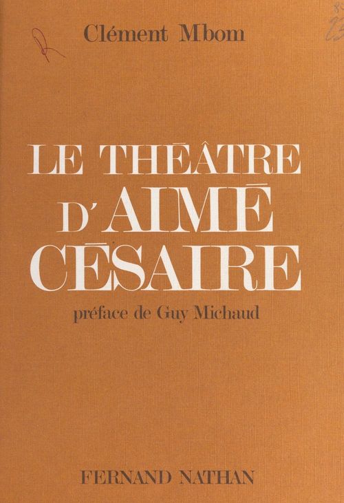 ebook cover of Le théâtre d'Aimé Césaire ou la primauté de l'universalité humaine, by Clement Mbom