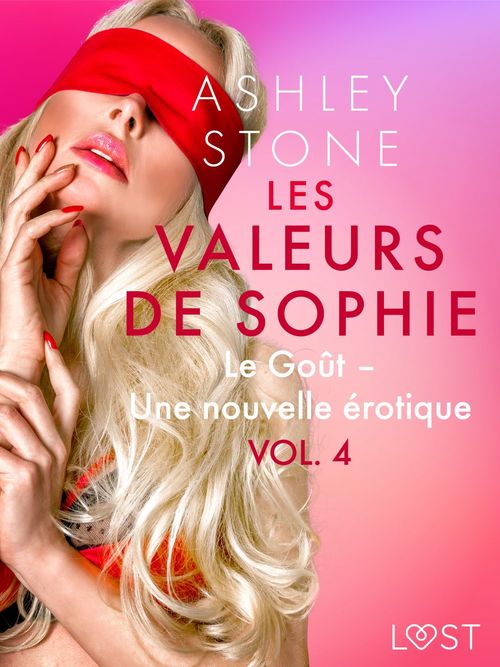 Couverture ebook de Les Valeurs de Sophie Vol. 4 : Le Goût - Une nouvelle érotique, de Ashley B. Stone