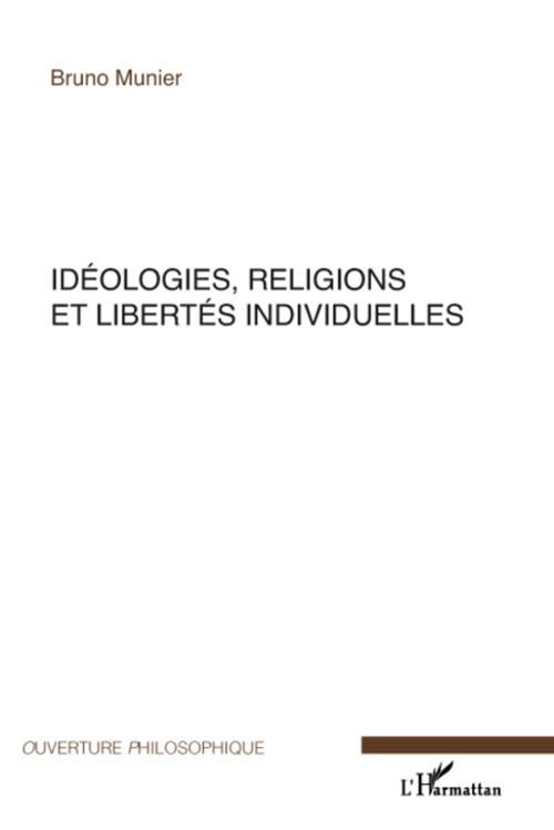 Couverture ebook de Idéologies, religions et libertés individuelles, de Bruno Munier