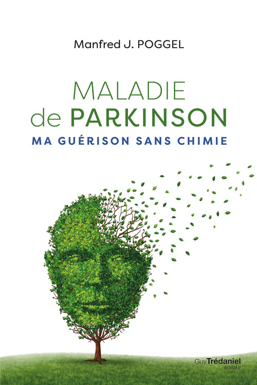 Couverture ebook de Maladie de Parkinson, ma guérison sans chimie, de Manfred J. Poggel