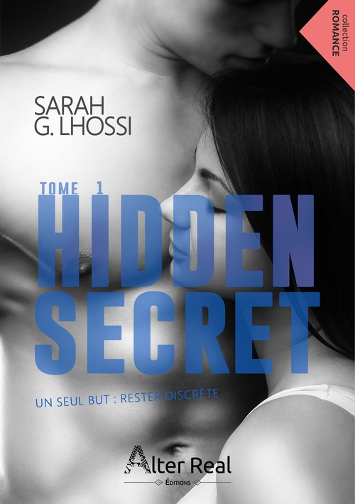 Couverture ebook de Un seul but : rester discrète, de Sarah G. Lhossi