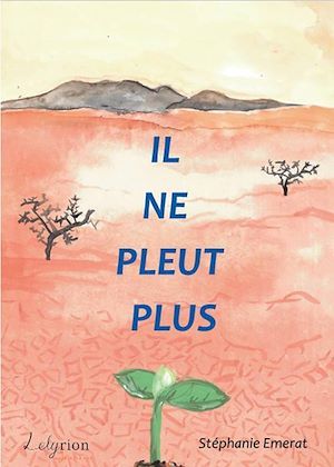 Couverture ebook de Il ne pleut plus, de Stéphanie Emerat