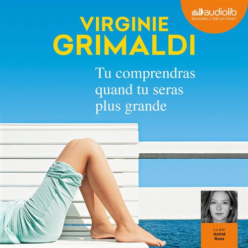 audiobook cover of Tu comprendras quand tu seras plus grande, by Virginie Grimaldi