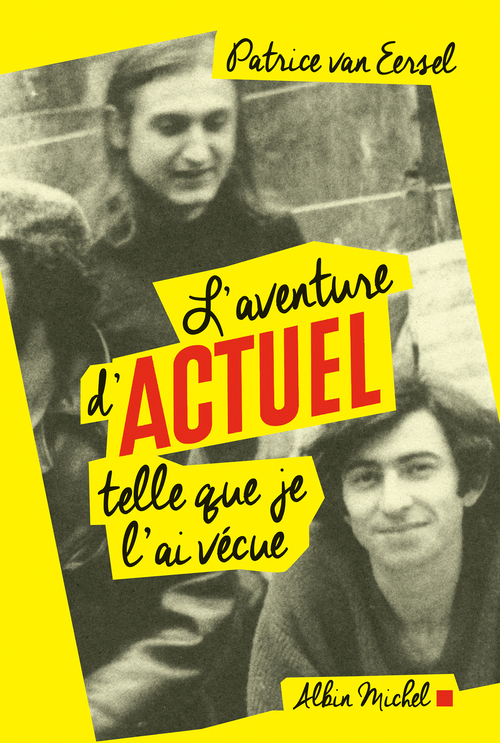 Couverture ebook de L'Aventure d'Actuel telle que je l'ai vécue, de Patrice Van Eersel