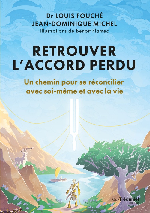 ebook cover of Retrouver l'accord perdu - Un chemin pour se réconcilier avec soi-même et avec la vie, by Jean-Dominique Michel, Louis Fouché, Benoît Flamec