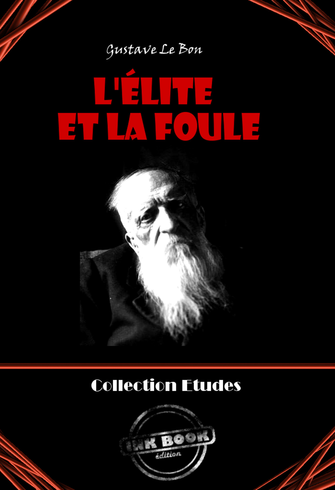 Couverture ebook de L'Élite et la foule [édition intégrale revue et mise à jour], de Gustave Le Bon