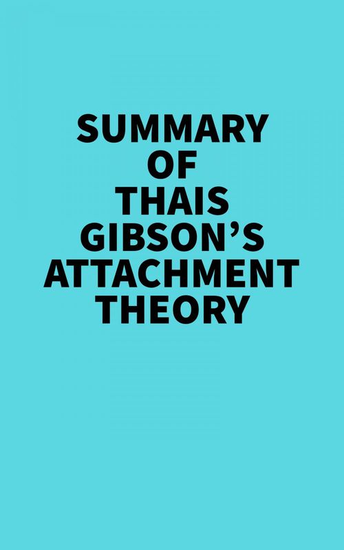 ebook cover of Summary of Thais Gibson's Attachment Theory, by Everest Media
