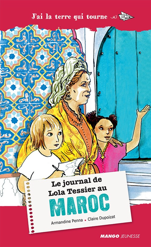 Couverture ebook de Le journal de Lola Tessier au Maroc, de Claire Dupoizat, Armandine Pena