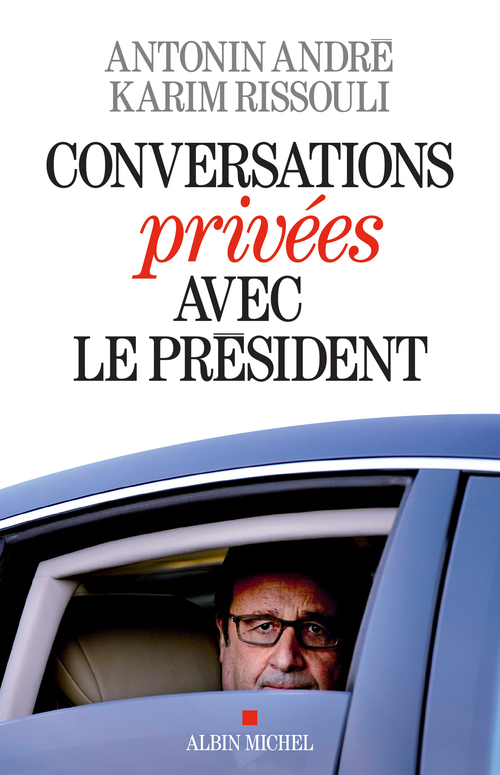Couverture ebook de Conversations privées avec le Président, de Antonin André, Karim Rissouli