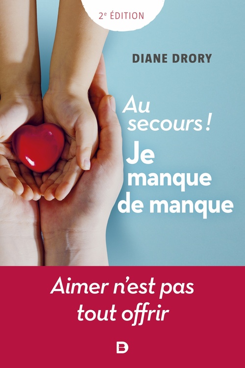 Couverture ebook de Au secours ! Je manque de manque, de Diane Drory