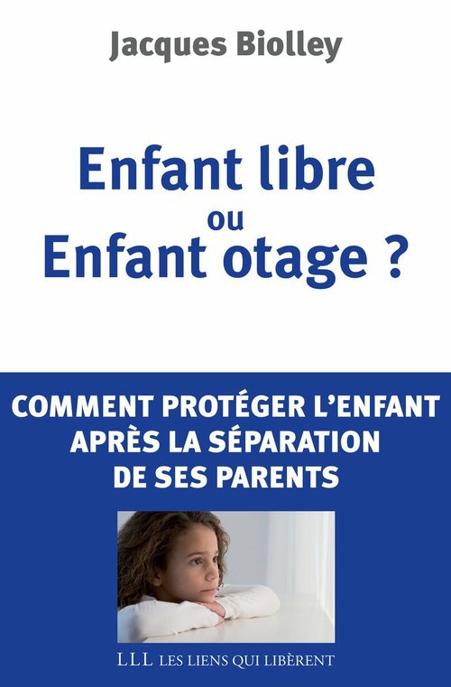 ebook cover of Enfant libre ou enfant otage ?, by Jacques Biolley