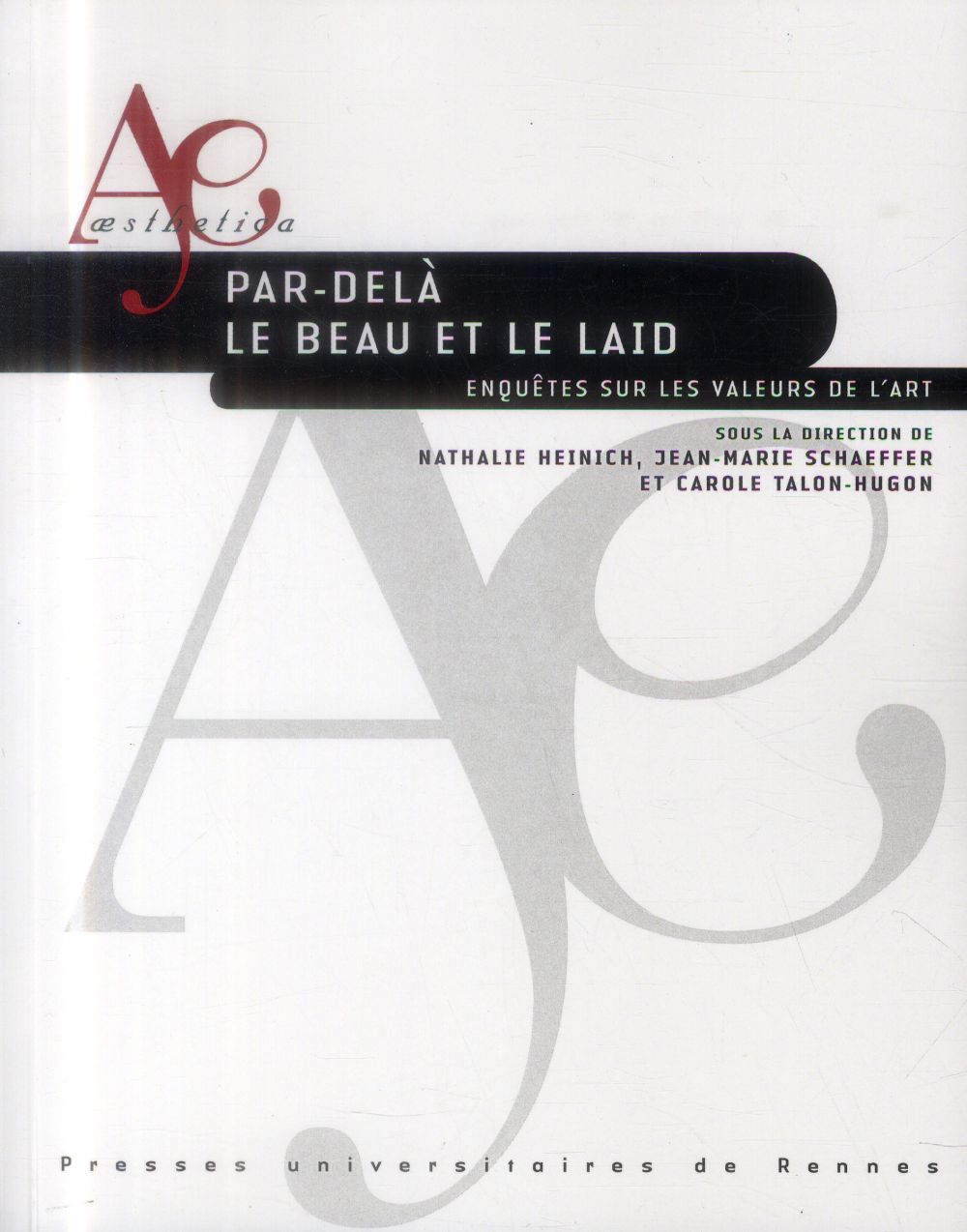 Couverture ebook de Par-delà le beau et le laid - Enquêtes sur les valeurs de l´art, de Nathalie Heinich, Jean-marie Schaeffer, Carole Talon-Hugon