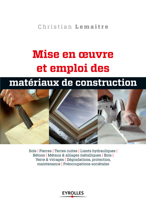 Couverture ebook de Mise en oeuvre et emploi des matériaux de construction, de Christian Lemaître