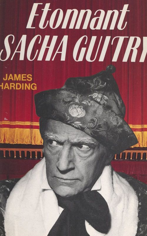 Couverture ebook de Étonnant Sacha Guitry, de James Harding