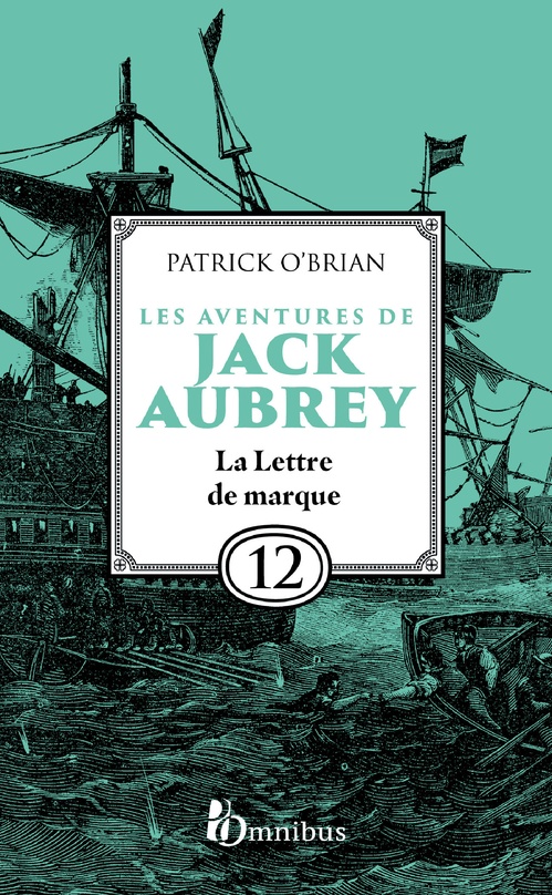 Couverture ebook de Les aventures de Jack Aubrey - Tome 12 La Lettre de marque, de Patrick O'Brian