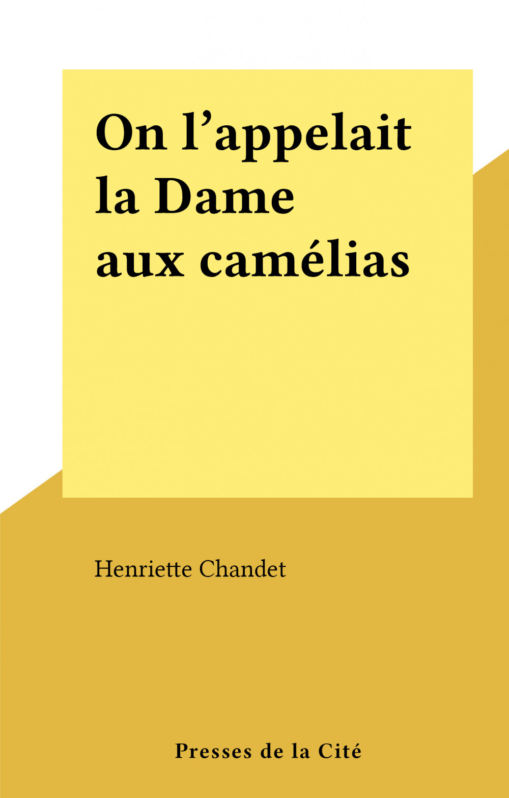 ebook cover of On l'appelait la Dame aux camélias, by Henriette Chandet