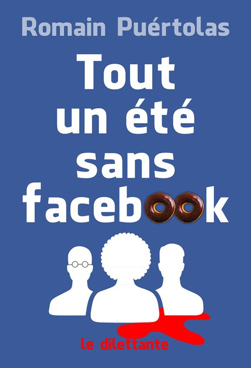 Couverture ebook de Tout un été sans Facebook, de Romain Puértolas