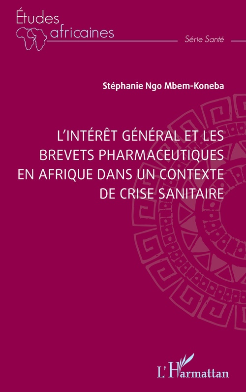 Couverture ebook de L´intérêt général et les brevets pharmaceutiques en Afrique dans un contexte de crise sanitaire, de Stéphanie Ngo Mbem-Koneba