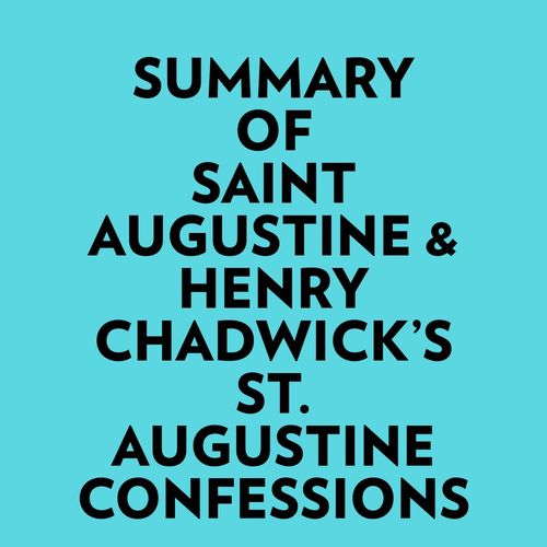 audiobook cover of Summary of Saint Augustine & Henry Chadwick's St. Augustine Confessions, by Everest Media