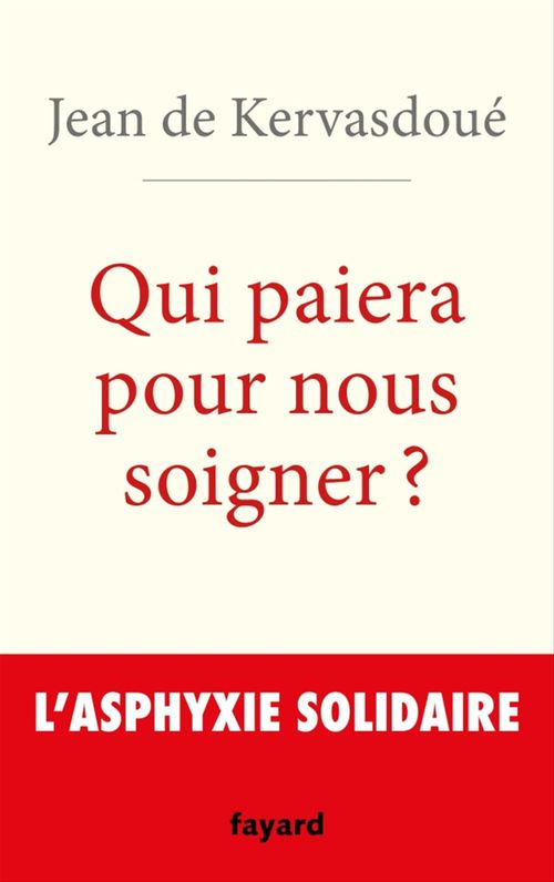 ebook cover of Qui paiera pour nous soigner ?, by Jean de Kervasdoué