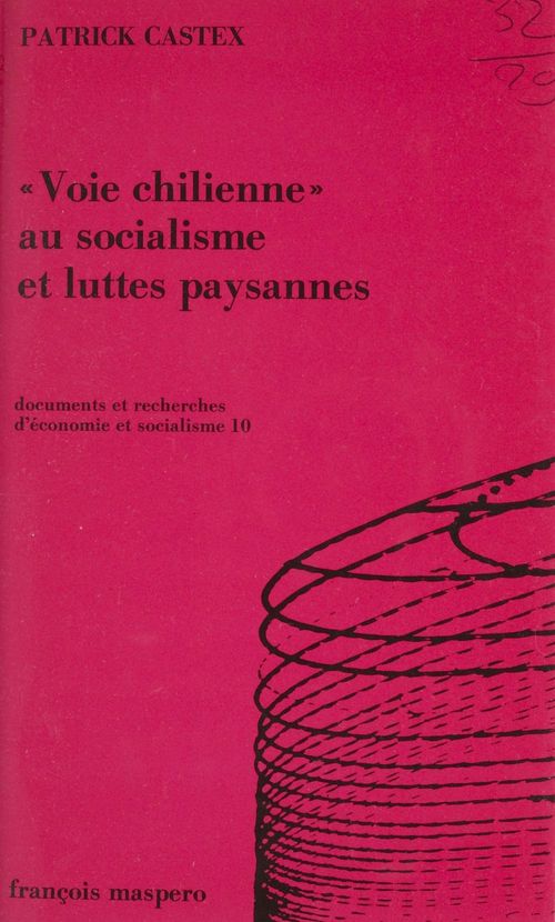 ebook cover of Voie chilienne au socialisme et luttes paysannes, by Patrick Castex