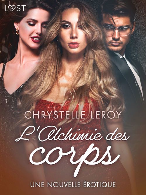 Couverture ebook de L'Alchimie des corps - Une nouvelle érotique, de Chrystelle Leroy